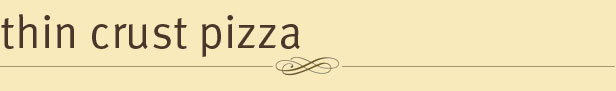 Thin Crust Pizza